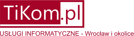 Usługi informatyczne - Wrocław i okolice - TiKom.pl